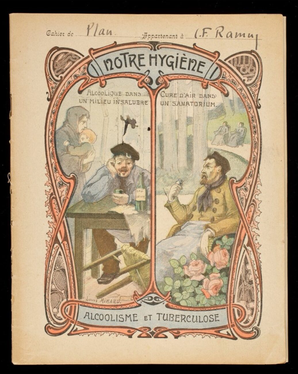 Cover of a notebook for “Vie de Samuel Belet.” Beneath the inscription “cahier de Plan appartenant à C.F. Ramuz” (Plan notebook belonging to C.F. Ramuz) is a colored drawing in two parts. On the left is an alcoholic, and on the right a tubercular patient in a sanatorium. The whole is surrounded by art deco-style ornamentation.